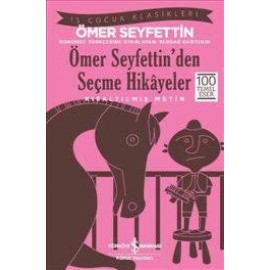 Ömer Seyfettin'den Seçme Hikayeler (Kısaltılmış Metin)